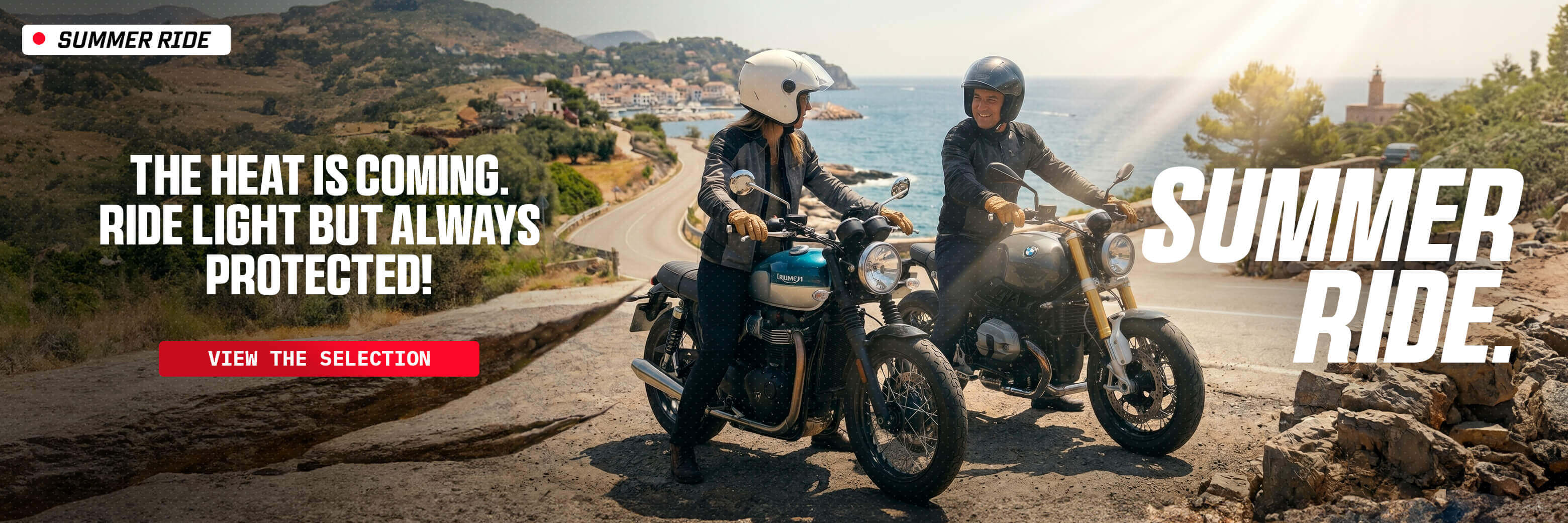 The heat is coming. Ride light but always protected!